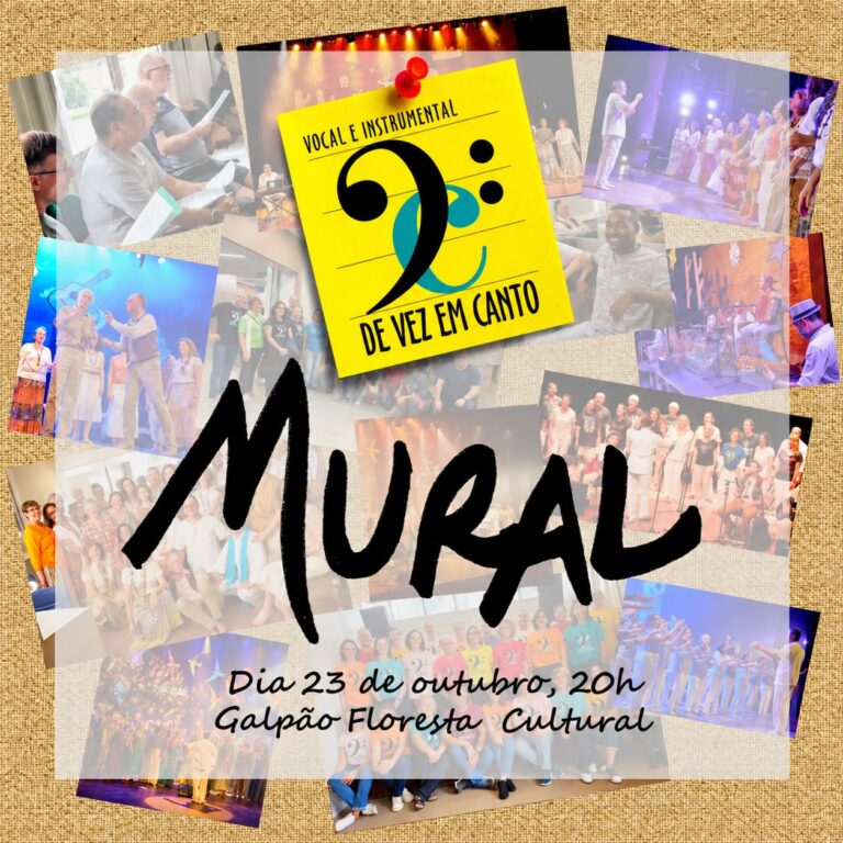 Cartaz do espetáculo Mural do coro vocal e instrumental De Vez em Canto, com fotos do grupo em ensaios e apresentações: dia 23 de outubro, 20h, Galpão Floresta Cultural